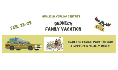 ‘Redneck’ Family Vacation-Mixed Bonspiel – Feb. 23-25